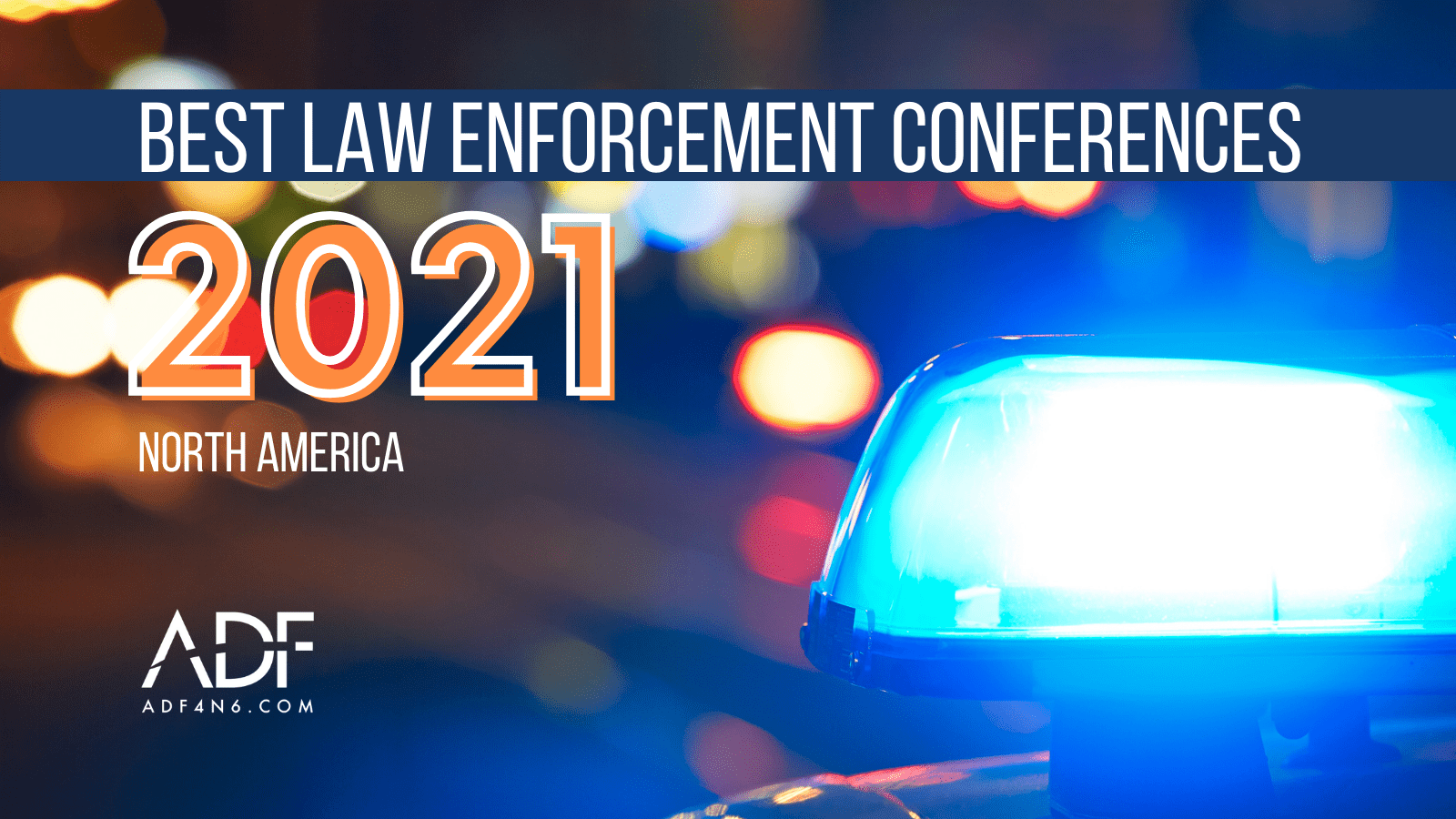 Best 2021 Law Enforcement Conferences in North America United States
